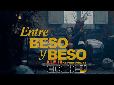 ENTRE BESO Y BESO KE PERSONAJES REMIX EDDIE DJ