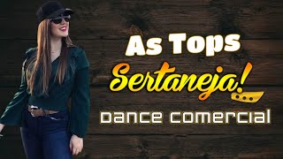 SET MIX | As Tops Sertanejas | Dance Comercial | Sertanejo Remix 2020