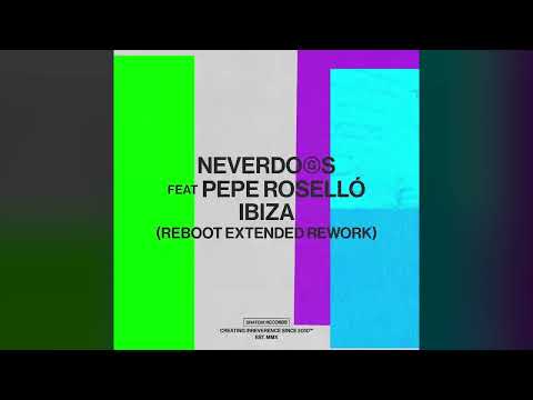 Neverdogs Feat. Pepe Roselló - Ibiza (Reboot Rework) [Snatch! Records]