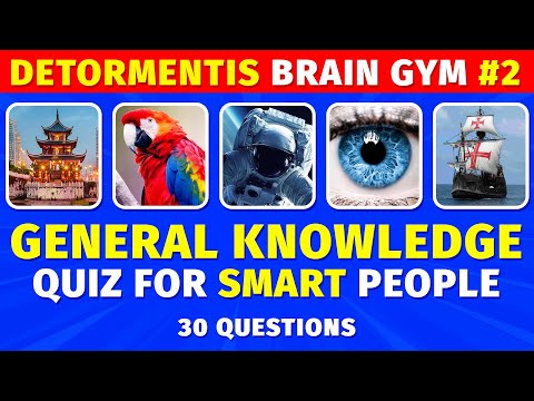 General Knowledge Quiz For The Intelligent | Detormentis Brain Gym #2