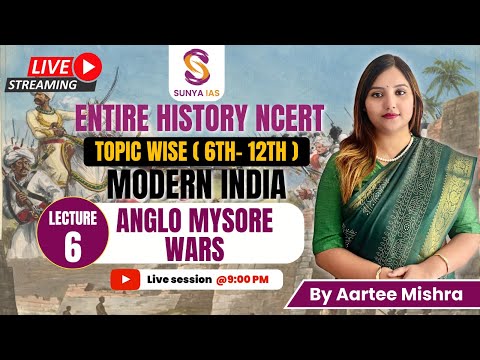 L6 | Anglo Mysore Wars | Modern History | NCERTs by Sunya IAS | 6th-12th | Topic Wise | UPSC CSE