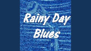 Rainy Day Blues