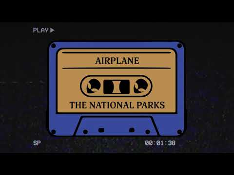 The National Parks || Airplane (Official Audio)