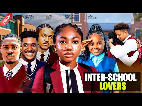 INTER-SCHOOL LOVERS(FULL MOVIE)CLINTON JOSHUA,CHIDI DIKE,ANGEL UNIGWE,ADANKIRIKIRI,2024 LATEST MOVIE