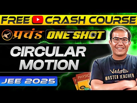 JEE Main 2025 | Circular Motion | FREE YouTube Crash Course | प्रचंड Series | Vinay Shur Sir