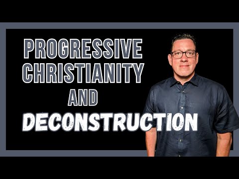 My Perspectives on Progressive Christianity and Deconstruction