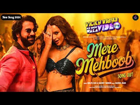 MERE MEHBOOB SONG | Rajkumar Rao & Triptii Dimri | Vicky Vidya Ka Woh Wala Video | New Song 2024