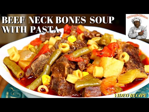 BEEF NECK BONE SOUP | HOW TO MAKE BEEF NECK BONES WITH PASTA | BEEF PASTA STEW VIDEO RECIPE