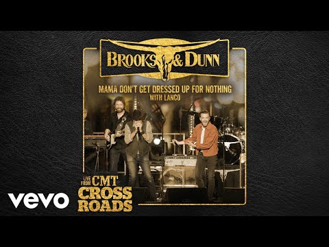 Mama Don't Get Dressed Up For Nothing (with LANCO) (Live from CMT Crossroads [Audio])