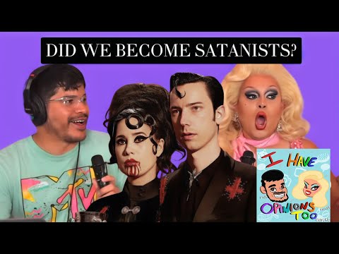 Did We Accidentally Become Satanist? | I Have Opinions Too Podcast