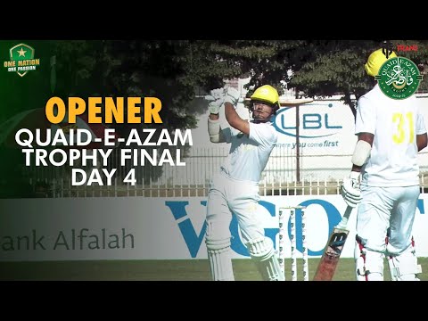 Opener | Sialkot Region vs Peshawar Region | Day 4 | Quaid-e-Azam Trophy Final | PCB