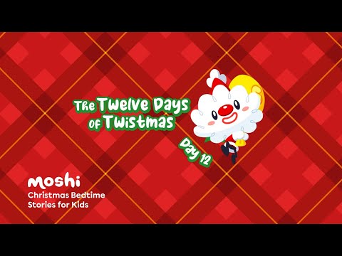 Christmas Bedtime Stories for Kids – Day 12 of The Twelve Days of Twistmas | Moshi Kids