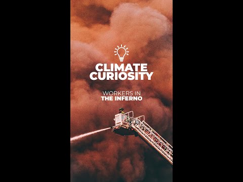 Climate Curiosity - Working in the Inferno