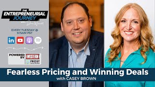 Fearless Pricing and Winning Deals | The Entrepreneurial Journey