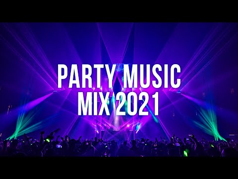 Party Music Mix 2021 - Best Songs Mix 2021