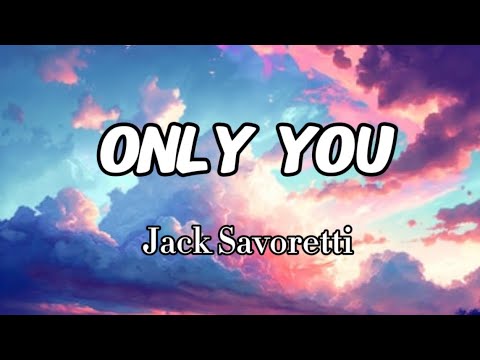 Jack Savoretti - Only You (Lyrics)