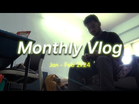 Monthly Vlog - IISER TVM | Jan - Feb'24 | Mostly Me | IAT | IISER |