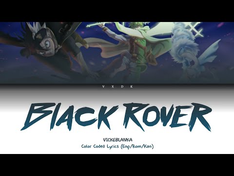 (Black Clover OP 3) Black Rover -   VICKEBLANKA [Romaji, Kanji, English, Lyrics]