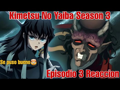 ¡VAMOS CON TODO! KIMETSU NO YAIBA S3 EP 3 REACCION