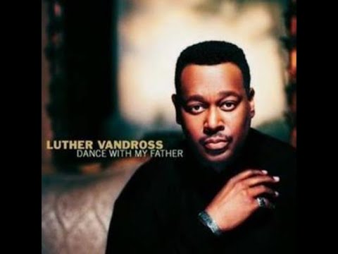 Luther Vandross - Dance with my father - (HD)