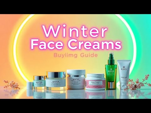 Winter Face Creams Buying Guide | सर्दियों के लिए फेस क्रीम खरीदने की गाइड #winterfacecreams #creams