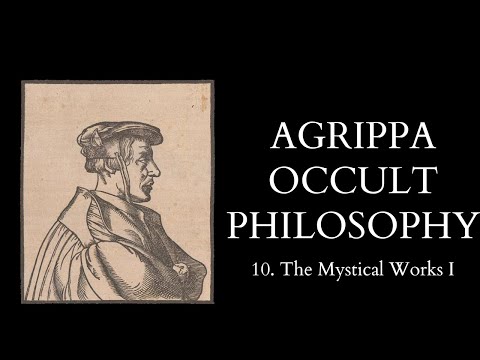 The Occult Philosophy of Cornelius Agrippa - 10 of 14 - The Mystical Works I