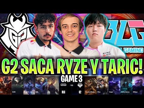 G2 SACA RYZE Y TARIC EN LA PARTIDA MÁS POLÉMICA!😱 | G2 vs BLG Game 3 SWISS STAGE WORLDS 2024 LVP