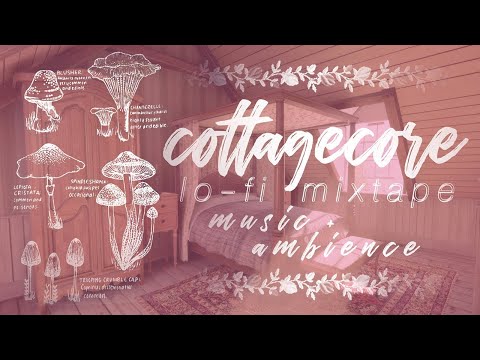 🌱🍄✨ cottagecore music + ambience (cassette/lofi mixtape) — soft, dusty + mostly acoustic [re-upload]