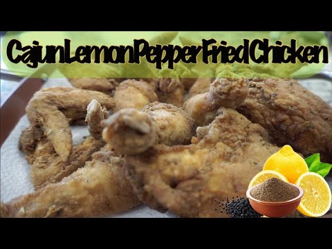 Cajun Lemon Pepper Fried Chicken | Crispy Fried Chicken | How To Fry Chicken