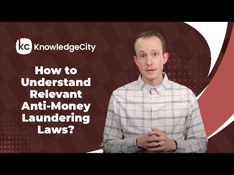 How to Understand Relevant Anti-Money Laundering Laws? | KnowledgeCity