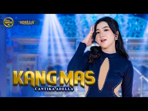 KANG MAS - Cantika Adella - OM ADELLA