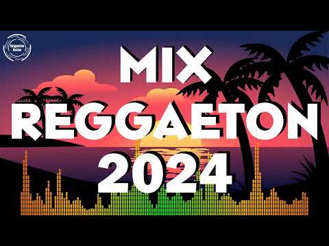 MIX REGGAETON 2024 - REGGAETON LATINO 2024 - MIX CANCIONES REGGAETON