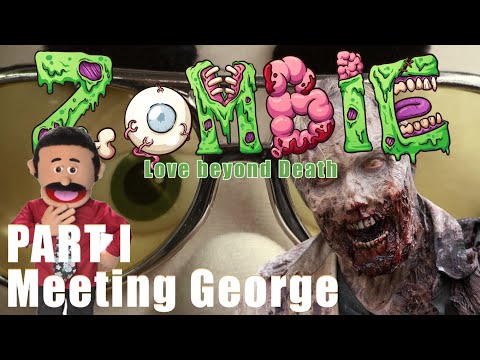 PUPPET MOVIE - ZOMBIE Part I -  Meeting George