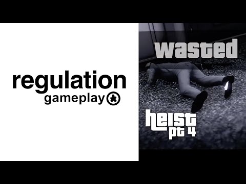 Self Sabotage to Prove a Point: GTA Heist Part 4 // Regulation Gameplay