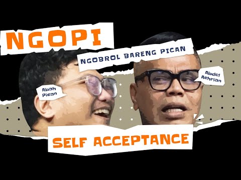 NGOPI - SELF ACCEPTANCE