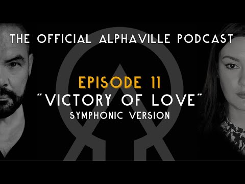 The Alphaville Podcast - Eternally Yours | Ep 11: A Victory Of Love - Symphonic Version