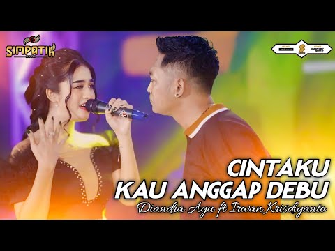 CINTAKU KAU ANGGAP DEBU - IRWAN KRISDIYANTO FT DIANDRA AYU - SIMPATIK MUSIC