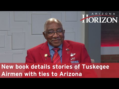 New book details stories of Tuskegee Airmen with ties to Arizona