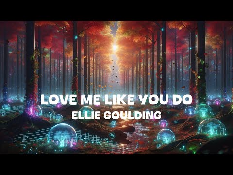 Ellie Goulding - Love Me Like You Do (Lyrics)