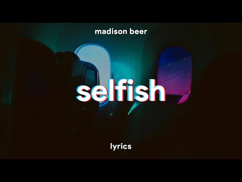 Madison Beer - Selfish (Lyrics)