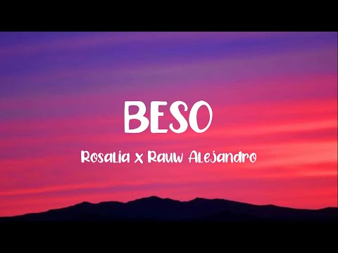 BESO Rosalia x Rauw Alejandro LETRA