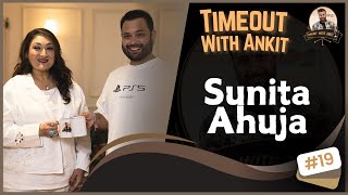 Timeout With Ankit Podcast Featuring the Fabulous Sunita Ahuja| Govinda, Marriage, Bollywood & More