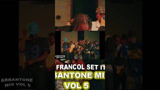 SET IT ARBANTONE MIX VOL 5, ANGUKA NAYO, TIC TAC REMIX, AMNESIA, KUDADE, HOOZAMBE | DJ FRANCOL