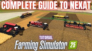 NEXAT COMPLETE GUIDE - Farming Simulator 25