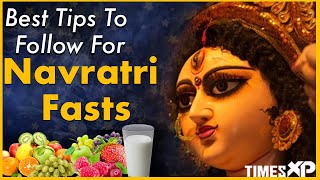 Navratri Special : Best Health Tips To Follow For Fasting | Navratri Fast Tips | TimesXP