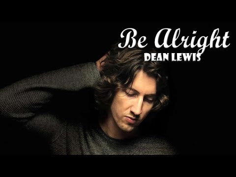 Dean Lewis - Be Alright (Lyrics)