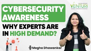 Cyber Security Awareness | Why Experts are in High Demand? Megha Dhawankar