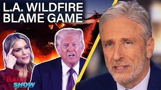 Jon Stewart Calls Out GOP Hypocrisy with L.A. Wildfire Disaster Relief | The Daily Show