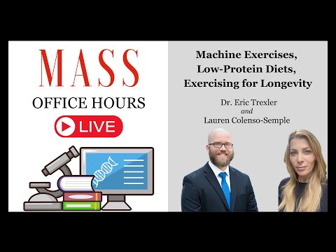 MASS Office Hours Episode 14 (Machine Exercises, Low-Protein Diets, Exercising for Longevity)