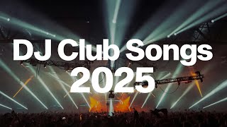 DJ CLUB SONG 2025 | Mashups & Remixes of Popular Songs 2024 | DJ Remix Mix 2025